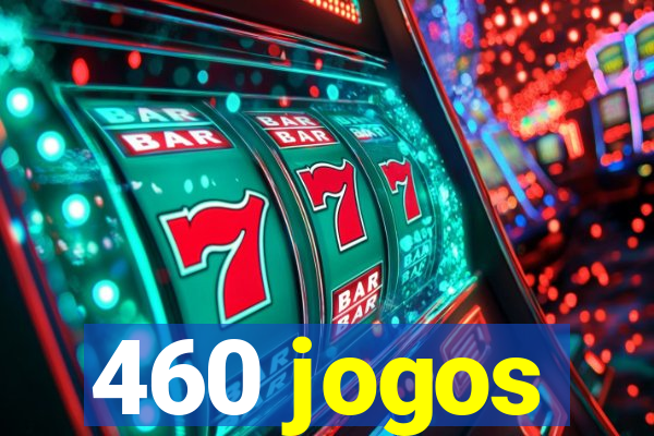 460 jogos